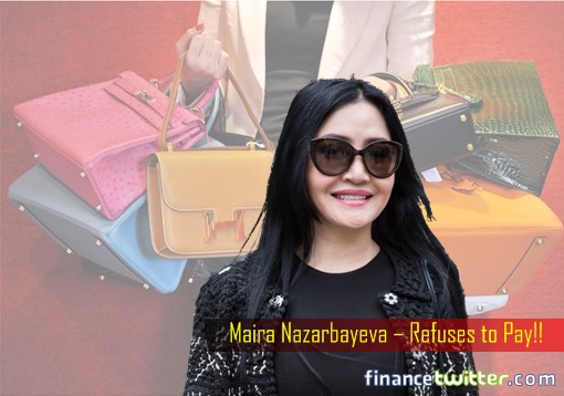 Maira Nazarbayeva Refuses to Pay Belkin Hermes Bags