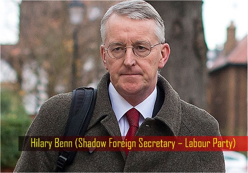 Hilary Benn - Shadow Foreign Secretary – Labour Party