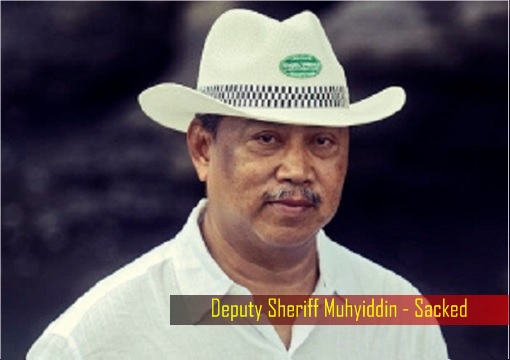 Deputy Sheriff Muhyiddin - Sacked