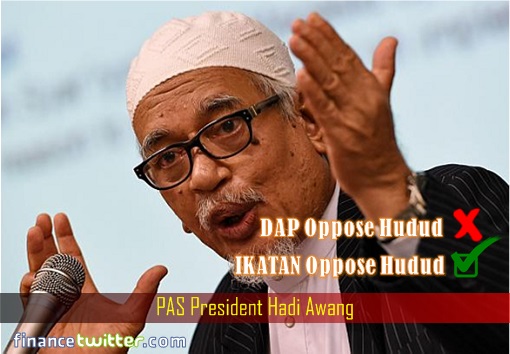 PAS President Hadi Awang - DAP Oppose Hudud Wrong - IKATAN Oppose Hudud Correct