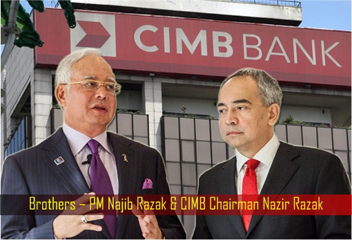 Brothers – PM Najib Razak and CIMB Chairman Nazir Razak