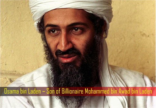 Osama bin Laden – Son of Billionaire Mohammed bin Awad bin Laden
