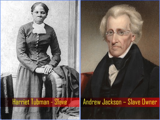 Slave Harriet Tubman and Slave Owner Andrew Jackson