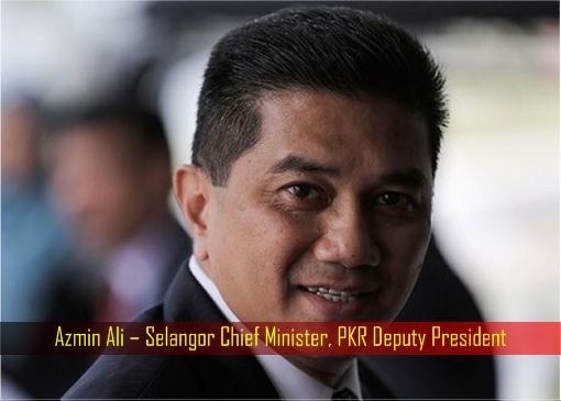 Azmin Ali – Selangor Chief Minister, PKR Deputy President