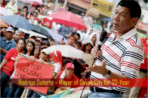 Rodrigo Duterte – Mayor of Davao City for 22-Year