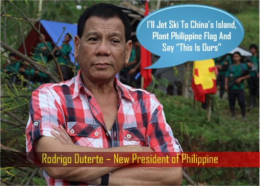 Rodrigo Duterte – New President of Philippine - To Plant Flag On China Island