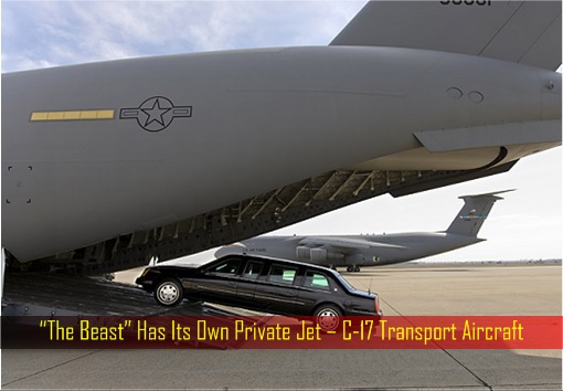 President Limousine - The Beast Has Its Own Private Jet – C-17 Transport Aircraft
