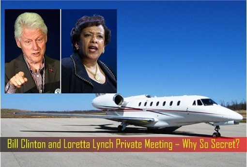 Bill Clinton and Loretta Lynch Private Meeting – Why So Secret