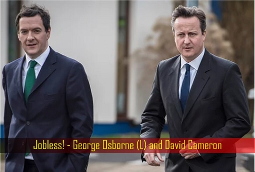 Jobless - George Osborne (L) and David Cameron