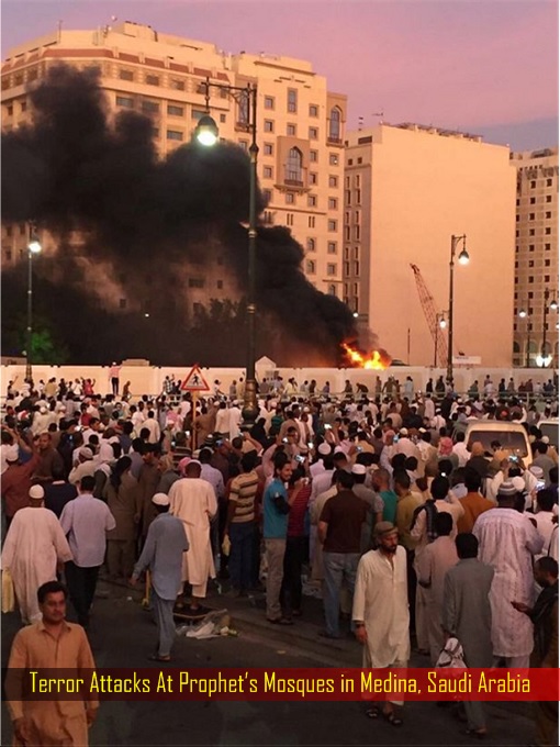 Terror Attacks At Prophet’s Mosques in Medina, Saudi Arabia