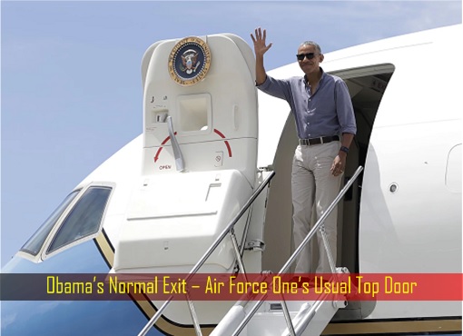 Obama’s Normal Exit – Air Force One’s Usual Top Door