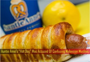 auntie-annes-hot-dog-was-accused-of-confusing-malaysian-muslims