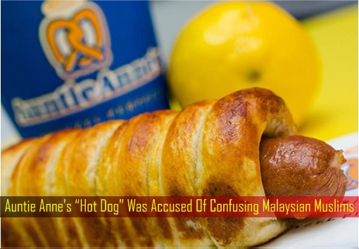 auntie-annes-hot-dog-was-accused-of-confusing-malaysian-muslims