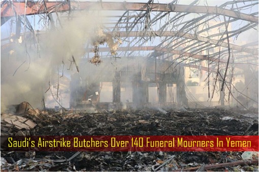 saudis-airstrike-butchers-over-140-funeral-mourners-in-yemen