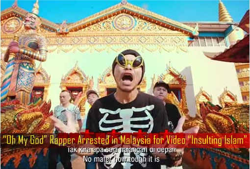 oh-my-god-rapper-arrested-in-malaysia-for-video-insulting-islam