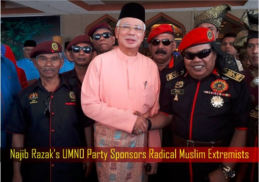 najib-razaks-umno-party-sponsors-radical-muslim-extremists