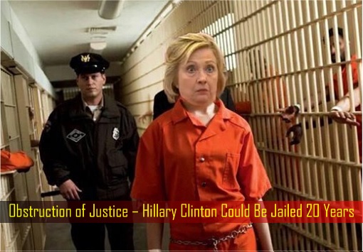 obstruction-of-justice-hillary-clinton-could-be-jailed-20-years
