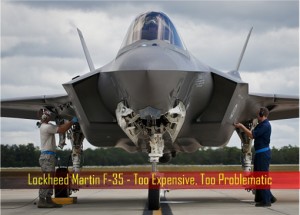 lockheed-martin-f-35-too-expensive-too-problematic