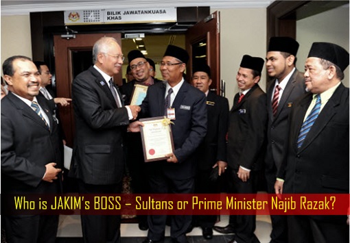 who-is-jakims-boss-sultans-or-prime-minister-najib-razak