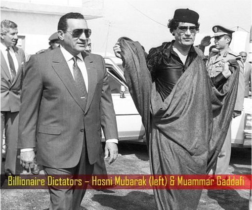 Billionaire Dictators – Hosni Mubarak and Muammar Gaddafi