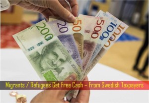 Migrants Refugees Get Free Cash – From Swedish Taxpayers