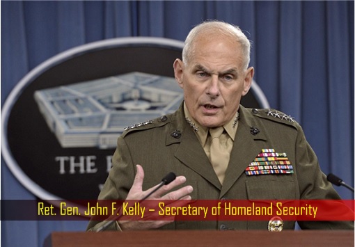 Retired General John F Kelly – Secretary of Homeland Security