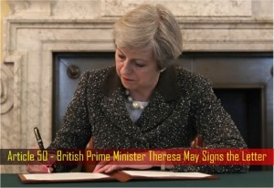 Article 50 - British Prime Minister Theresa May Signs the Letter