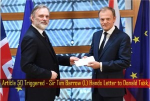 Article 50 Triggered - Sir Tim Barrow Hands Letter to Donald Tusk