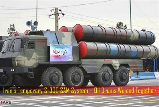 Iran’s Temporary S-300 SAM System – Oil Drums Welded Together
