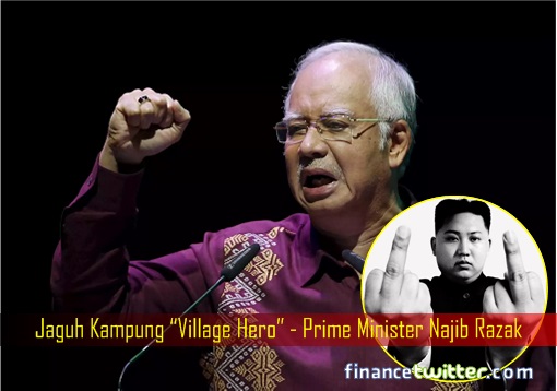 Jaguh Kampung “Village Hero” - Prime Minister Najib Razak - Middle Finger Kim Jong-un