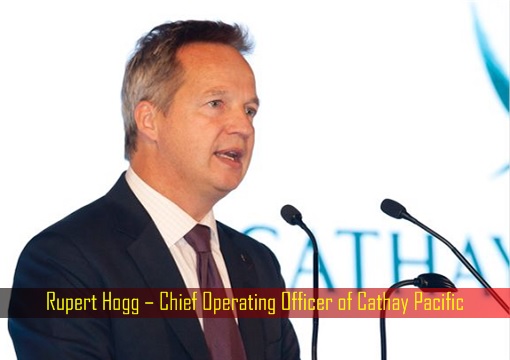 Rupert Hogg – Chief Operating Officer of Cathay Pacific