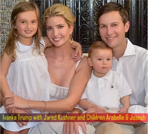 Ivanka Trump with Jared Kushner and Children Arabella and Joseph