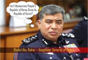 Khalid Abu Bakar - IGP Confused Over North and South Korea