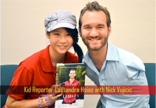 Kid Reporter Cassandra Hsiao with Nick Vujicic