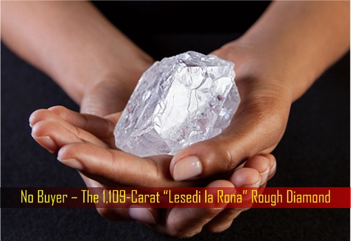 No Buyer – The 1,109-Carat “Lesedi la Rona” Rough Diamond
