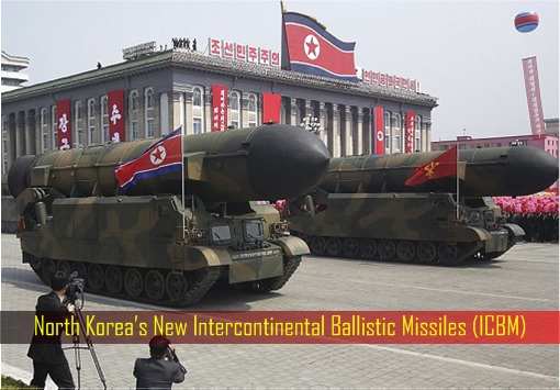 North Korea’s New Intercontinental Ballistic Missiles (ICBM)
