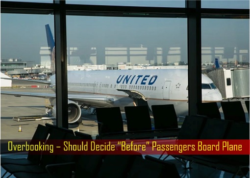 Overbooking – Should Decide “Before” Passengers Board Plane