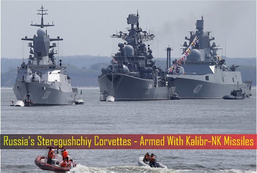 Russia’s Steregushchiy Corvettes - Armed With Kalibr-NK Missiles