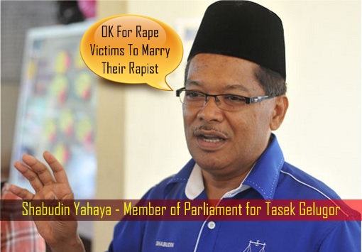 Shabudin Yahaya - Member of Parliament for Tasek Gelugor - OK For Rapist