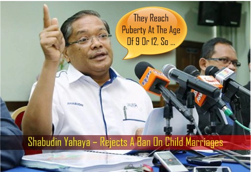 Shabudin Yahaya – Rejects A Ban On Child Marriages