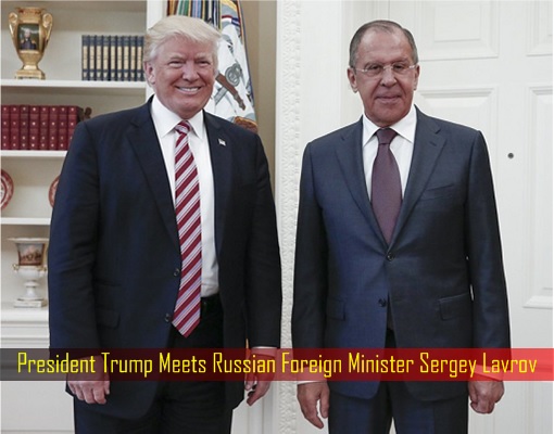 President Trump Meets Russian Foreign Minister Sergey Lavrov