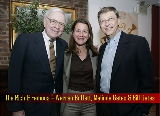 The Rich and Famous – Warren Buffett, Melinda Gates and Bill Gates