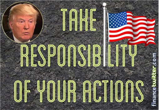 Donald Trump and United States - Take Responsibility of Your Actions