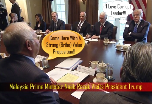 Najib Razak Meets Donald Trump at White House - Value Proposition - Bribery