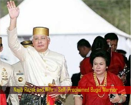 Najib Razak and Wife – Self-Proclaimed Bugis Warrior