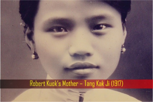 Robert Kuok’s Mother – Tang Kak Ji - 1917
