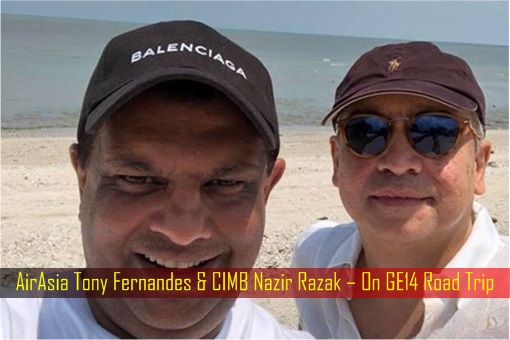 AirAsia Tony Fernandes & CIMB Nazir Razak – On GE14 Road Trip