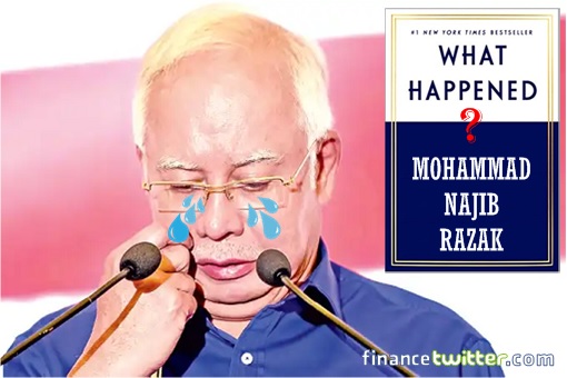 Sore Loser Najib Razak - What Happened Book by Hillary Clinton