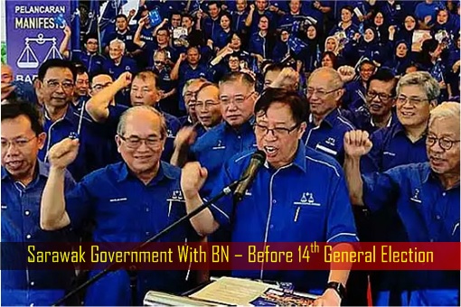 Sarawak Government With BN – Before 14th General Election