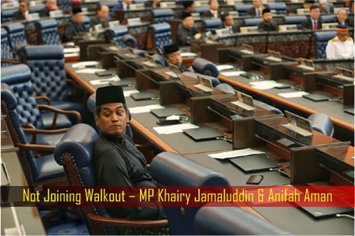 Not Joining Walkout – MP Khairy Jamaluddin and Anifah Aman